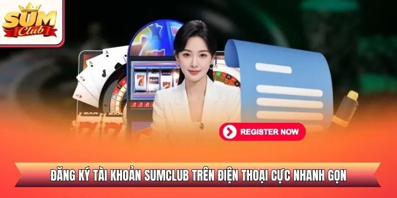 Đăng ký tài khoản SUMCLUB trên điện thoại cực nhanh gọn