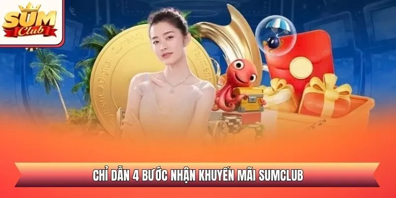 Chỉ dẫn 4 bước nhận khuyến mãi SUMCLUB