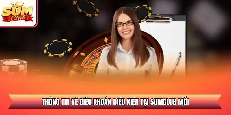 Thông tin về điều khoản điều kiện tại SUMCLUB mới